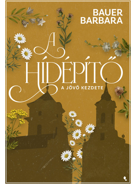 A HÍDÉPÍTŐ 1. - A JÖVŐ KEZDETE ( ÉLFESTETT)