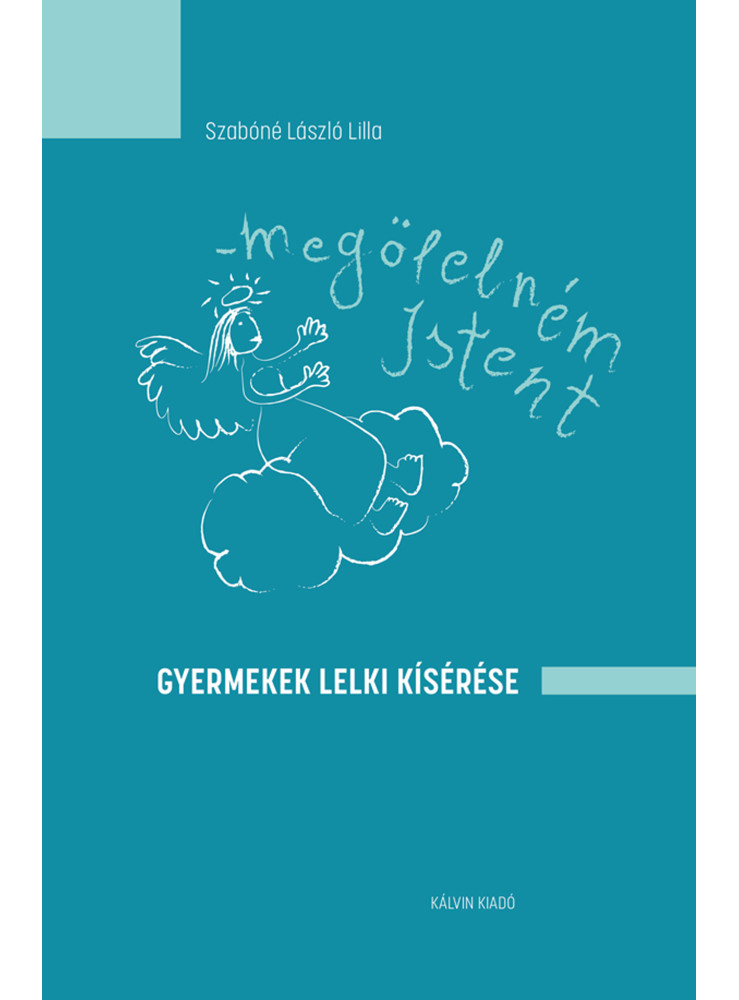 MEGÖLELNÉM ISTENT - GYERMEKEK LELKI KÍSÉRÉSE MEGÖLELNÉM ISTENT - GYERMEKEK LELKI KÍSÉRÉSE