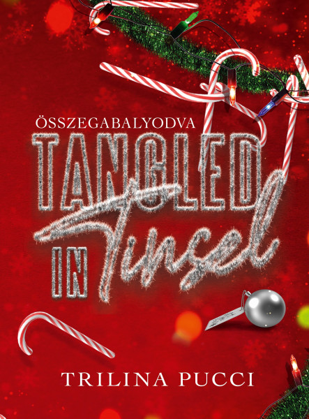TANGLED IN TINSEL - ÖSSZEGABALYODVA ( ÉLFESTETT)
