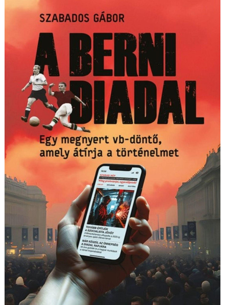 A BERNI DIADAL - EGY MEGNYERT VB-DÖNTŐ, AMELY ÁTÍRJA A TÖRTÉNELMET