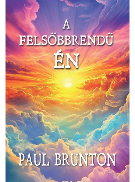 A FELSŐBBRENDŰ ÉN A FELSŐBBRENDŰ ÉN