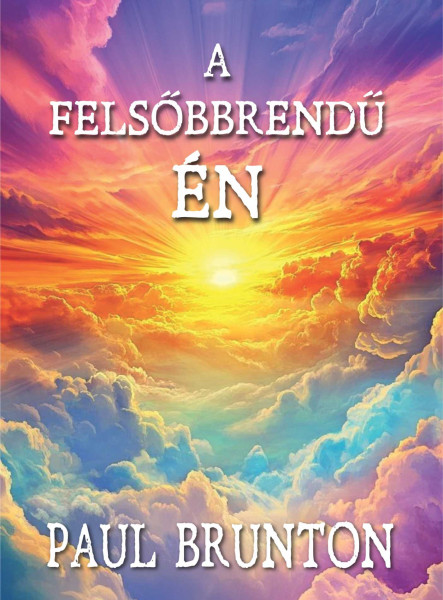 A FELSŐBBRENDŰ ÉN