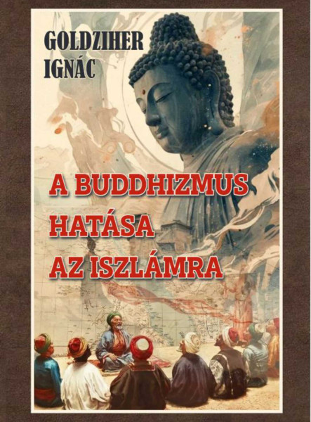 A BUDDHIZMUS HATÁSA AZ ISZLÁMRA