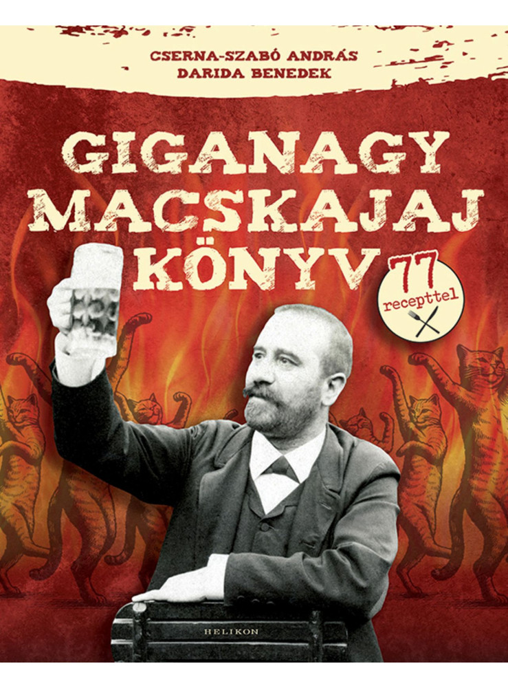 GIGANAGY MACSKAJAJ KÖNYV - 77 RECEPTTEL