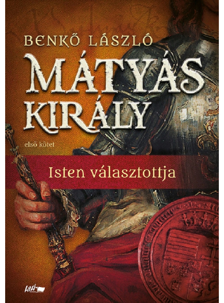 MÁTYÁS KIRÁLY I. - ISTEN VÁLASZTOTTJA MÁTYÁS KIRÁLY I. - ISTEN VÁLASZTOTTJA