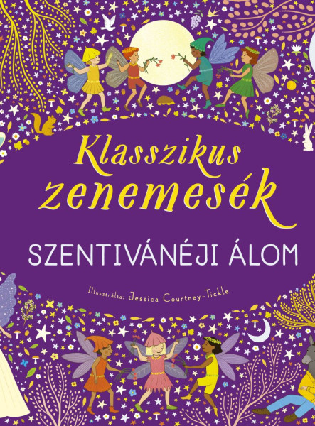 KLASSZIKUS ZENEMESÉK - SZENTIVÁNÉJI ÁLOM KLASSZIKUS ZENEMESÉK - SZENTIVÁNÉJI ÁLOM
