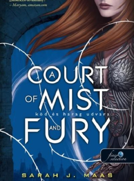 A COURT OF MIST AND FURY - KÖD ÉS HARAG UDVARA A COURT OF MIST AND FURY - KÖD ÉS HARAG UDVARA