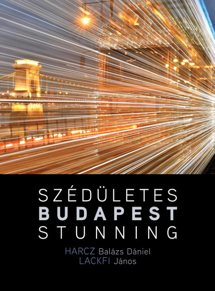 SZÉDÜLETES BUDAPEST - STUNNING BUDAPEST