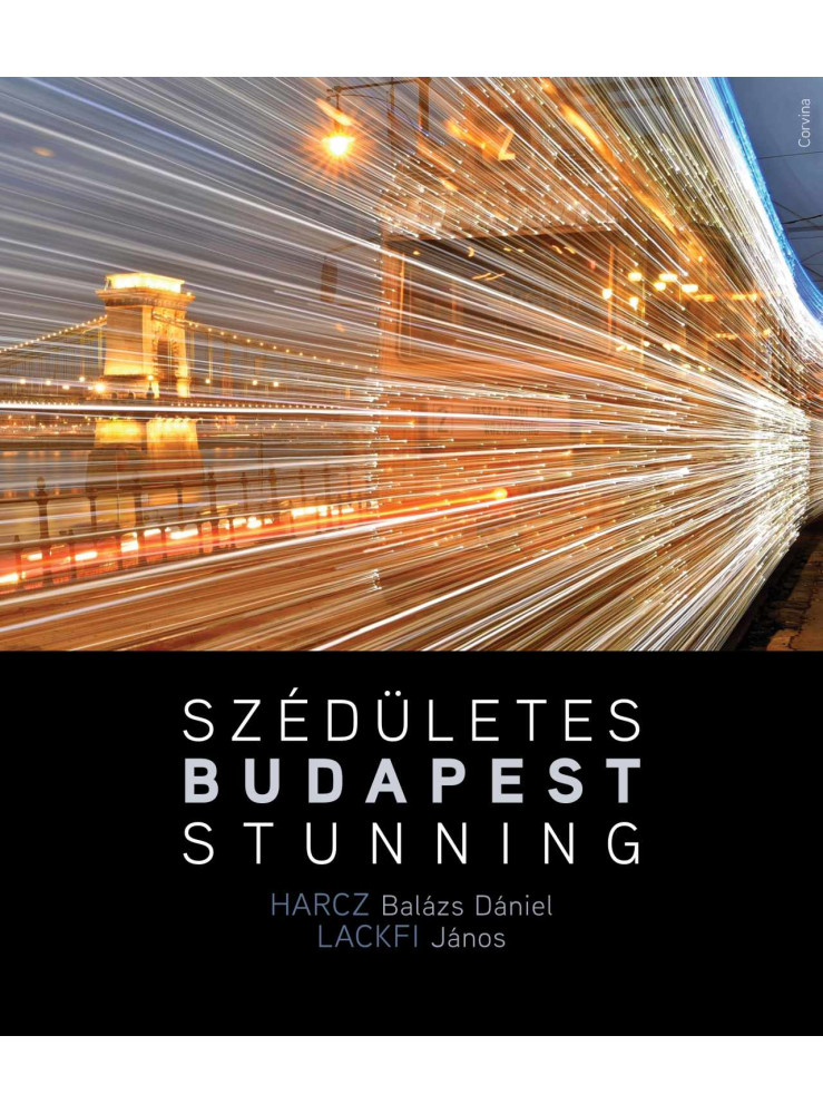 SZÉDÜLETES BUDAPEST - STUNNING BUDAPEST SZÉDÜLETES BUDAPEST - STUNNING BUDAPEST