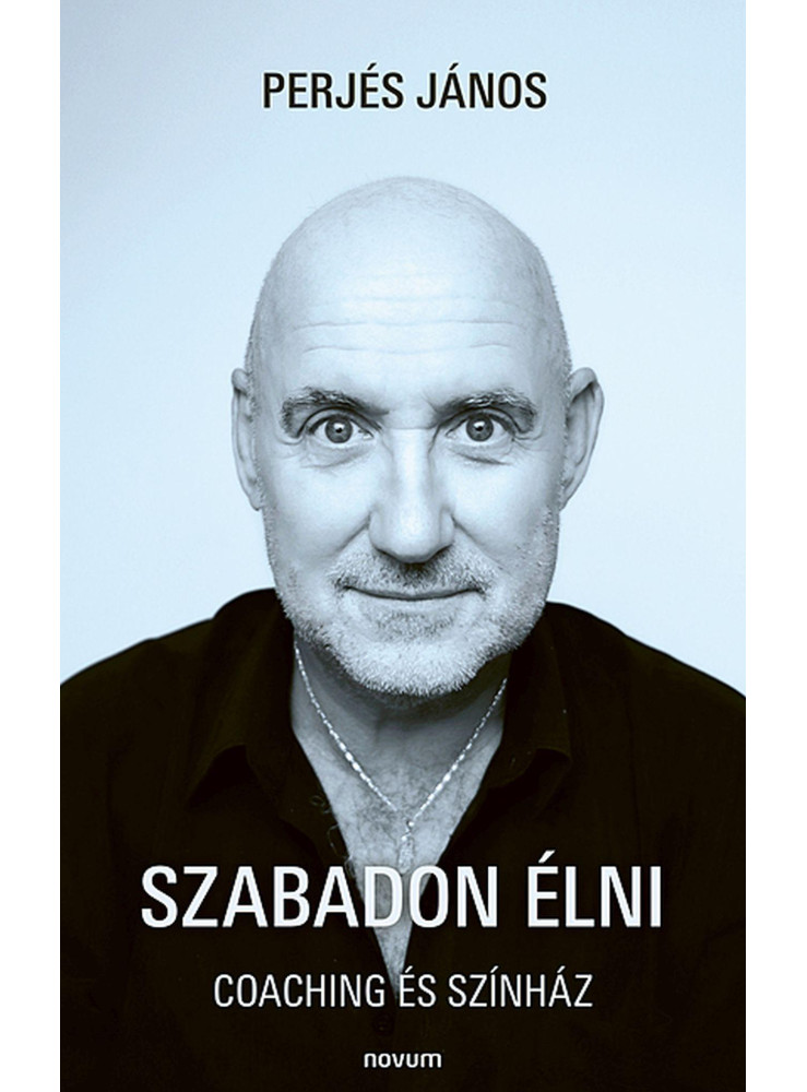 SZABADON ÉLNI - COACHING ÉS SZÍNHÁZ SZABADON ÉLNI - COACHING ÉS SZÍNHÁZ