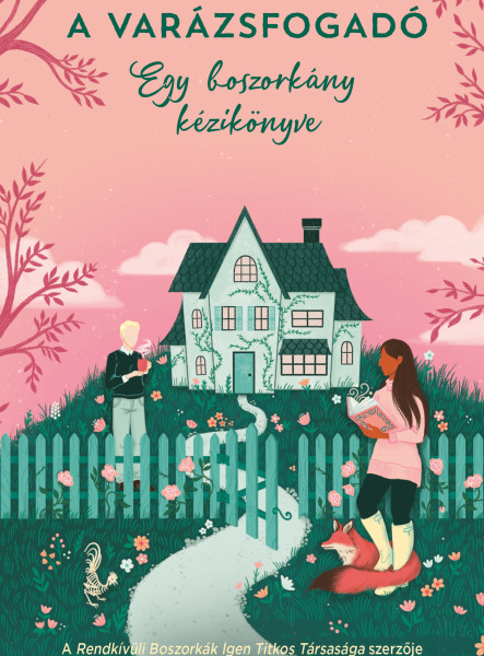 A VARÁZSFOGADÓ - EGY BOSZORKÁNY KÉZIKÖNYVE