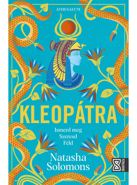 KLEOPÁTRA - ISMERD MEG, SZERESD, FÉLD