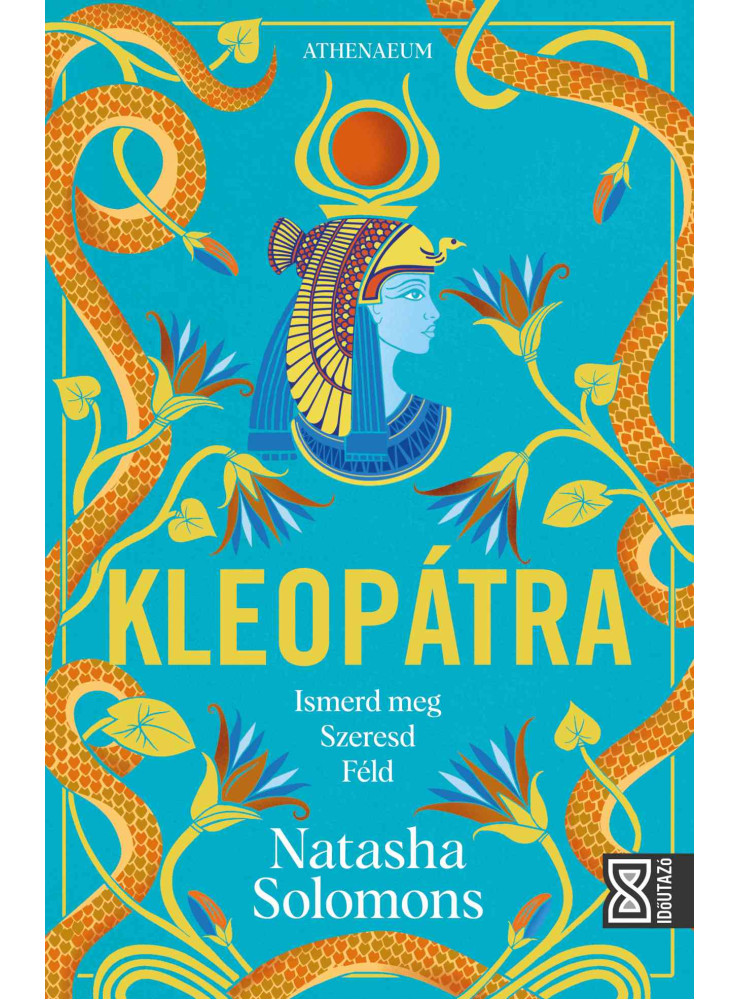 KLEOPÁTRA - ISMERD MEG, SZERESD, FÉLD