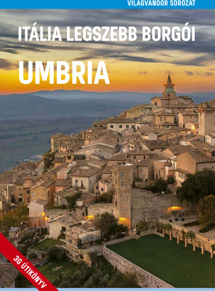 ITÁLIA LEGSZEBB BORGÓI - UMBRIA