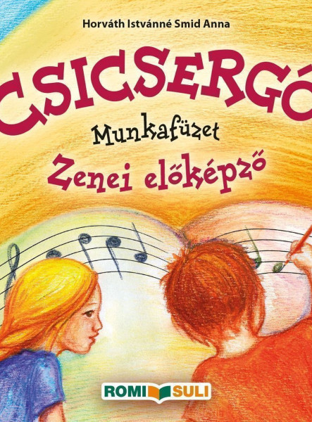 CSICSERGŐ - ZENEI ELŐKÉPZŐ MUNKAFÜZET