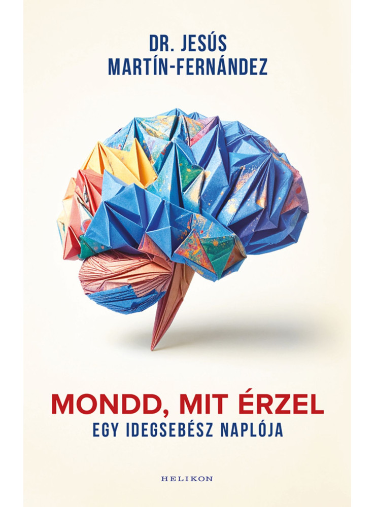 MONDD, MIT ÉRZEL - EGY IDEGSEBÉSZ NAPLÓJA MONDD, MIT ÉRZEL - EGY IDEGSEBÉSZ NAPLÓJA