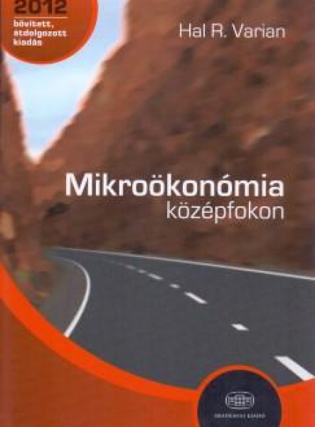 MIKROÖKONÓMIA KÖZÉPFOKON 2012 - BŐVÍTETT, ÁTDOLG. KIAD.