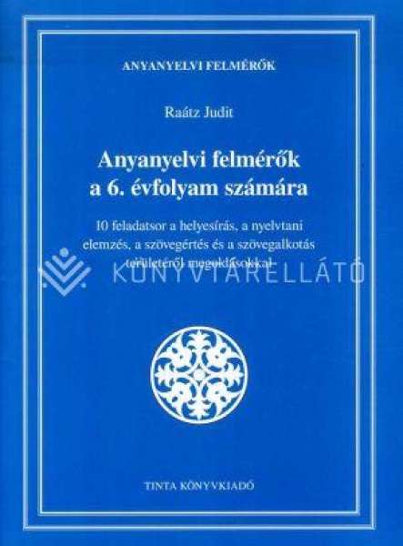 ANYANYELVI FELMÉRŐK A 6. ÉVFOLYAM SZÁMÁRA