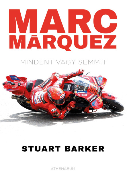 MARC MÁRQUEZ - MINDENT VAGY SEMMIT