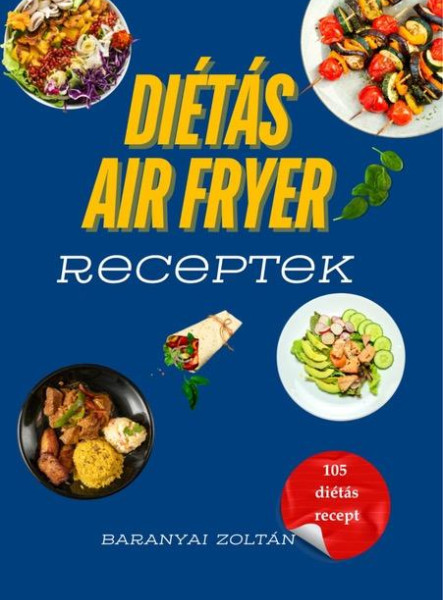 DIÉTÁS AIR FRYER RECEPTEK DIÉTÁS AIR FRYER RECEPTEK