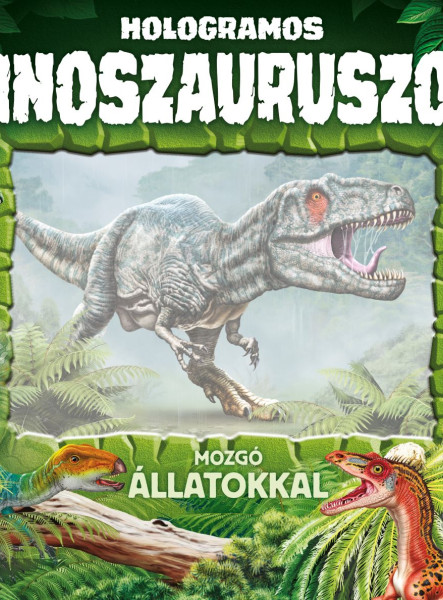 HOLOGRAMOS DINOSZAURUSZOK - MOZGÓ ÁLLATOKKAL