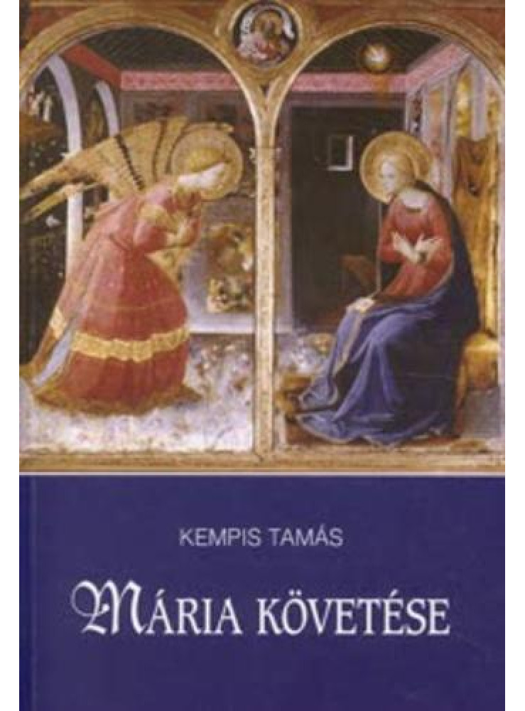MÁRIA KÖVETÉSE MÁRIA KÖVETÉSE