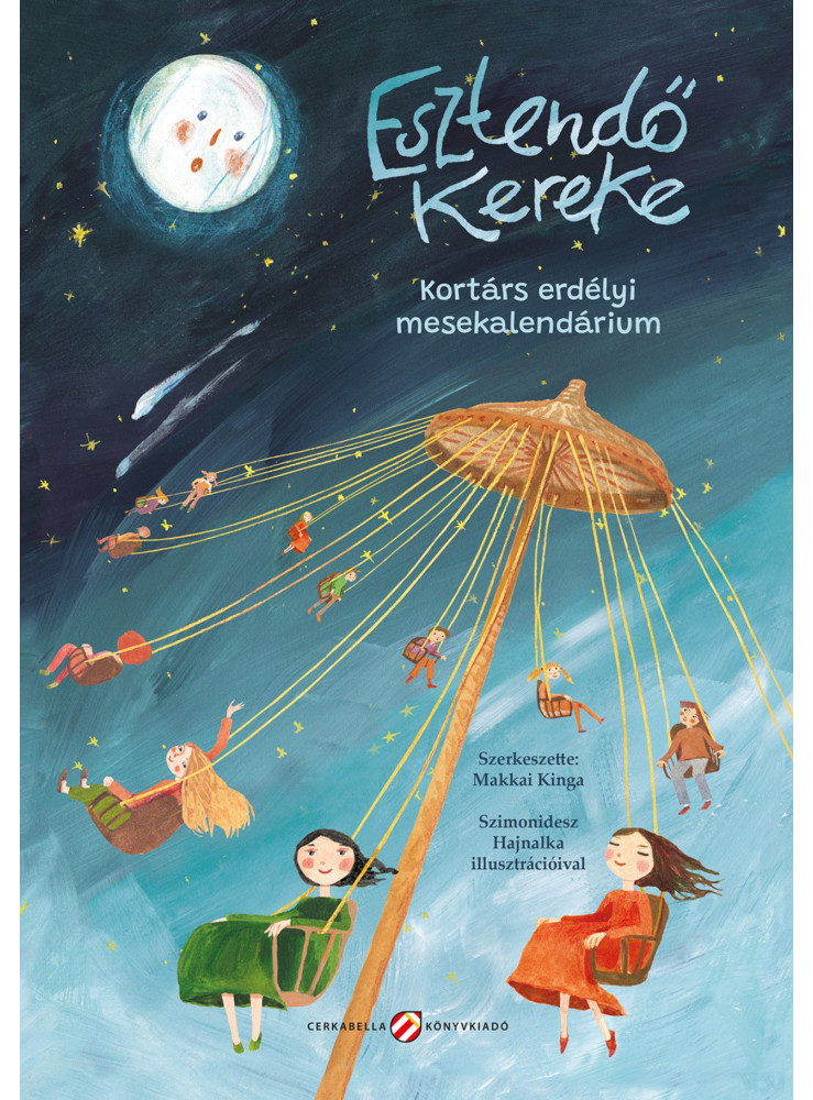 ESZTENDŐ KEREKE - KORTÁRS ERDÉLYI MESEKALENDÁRIUM ESZTENDŐ KEREKE - KORTÁRS ERDÉLYI MESEKALENDÁRIUM