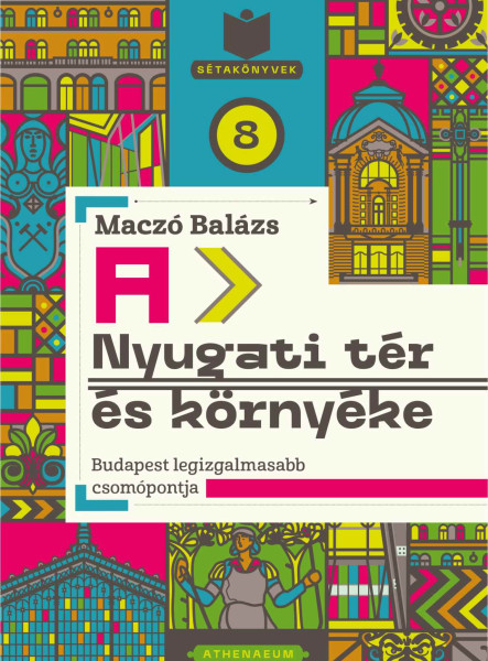 A NYUGATI TÉR ÉS KÖRNYÉKE - BUDAPEST LEGIZGALMASABB CSOMÓPONTJA A NYUGATI TÉR ÉS KÖRNYÉKE - BUDAPEST LEGIZGALMASABB CSOMÓPONTJA