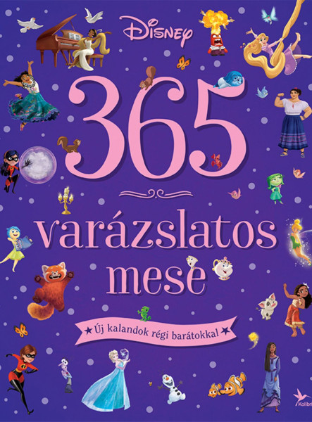 365 VARÁZSLATOS MESE - ÚJ KALANDOK RÉGI BARÁTOKKAL 365 VARÁZSLATOS MESE - ÚJ KALANDOK RÉGI BARÁTOKKAL