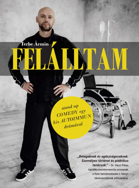 FELÁLLTAM - STAND UP COMEDY EGY KIS AUTOIMMUN DRÁMÁVAL
