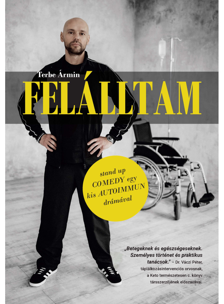 FELÁLLTAM - STAND UP COMEDY EGY KIS AUTOIMMUN DRÁMÁVAL FELÁLLTAM - STAND UP COMEDY EGY KIS AUTOIMMUN DRÁMÁVAL