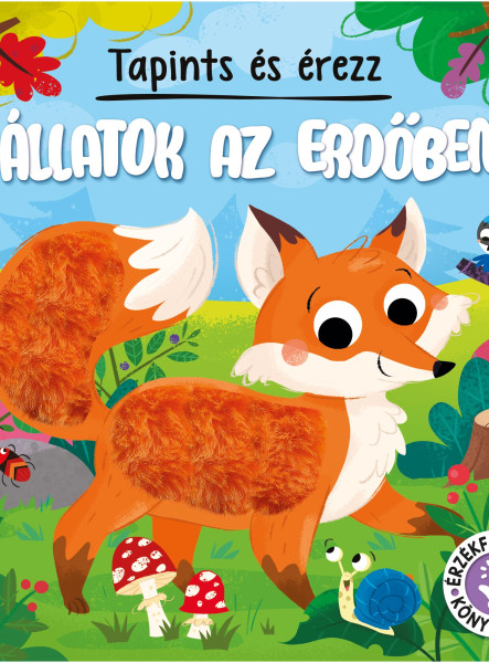 TAPINTS ÉS ÉREZZ -  ÁLLATOK AZ ERDŐBEN -  ÉRZÉKFEJLESZTŐ KÖNYVECSKE