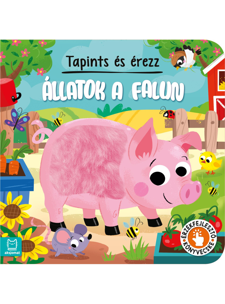 TAPINTS ÉS ÉREZZ - ÁLLATOK A FALUN - ÉRZÉKFEJLESZTŐ KÖNYVECSKE