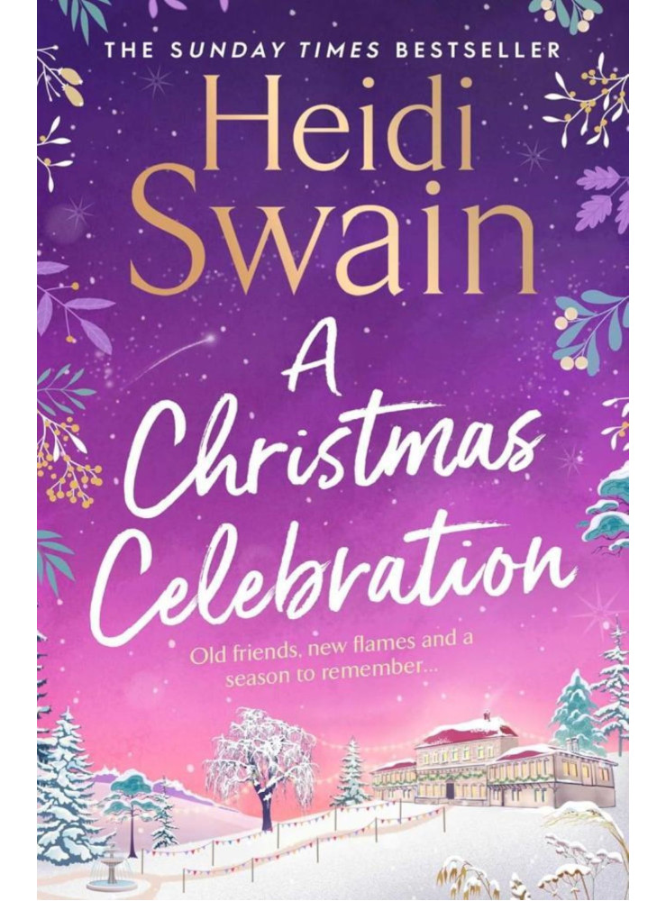 A CHRISTMAS CELEBRATION: THE COSIEST, MOST JOYFUL NOVEL A CHRISTMAS CELEBRATION: THE COSIEST, MOST JOYFUL NOVEL