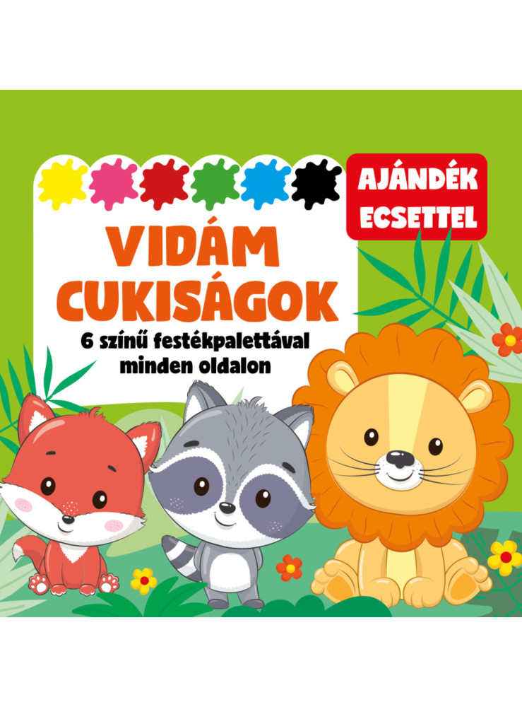 VIDÁM CUKISÁGOK - 6 SZÍNŰ FESTÉKPALETTÁVAL MINDEN OLDALON - AJÁNDÉK ECSETTEL