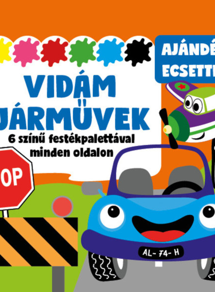 VIDÁM JÁRMŰVEK - 6 SZÍNŰ FESTÉKPALETTÁVAL MINDEN OLDALON - AJÁNDÉK ECSETTEL