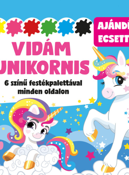 VIDÁM UNIKORNIS - 6 SZÍNŰ FESTÉKPALETTÁVAL MINDEN OLDALON - AJÁNDÉK ECSETTEL