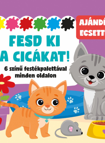 FESD KI A CICÁKAT! - 6 SZÍNŰ FESTÉKPALETTÁVAL MINDEN OLDALON - AJÁNDÉK ECSETTEL