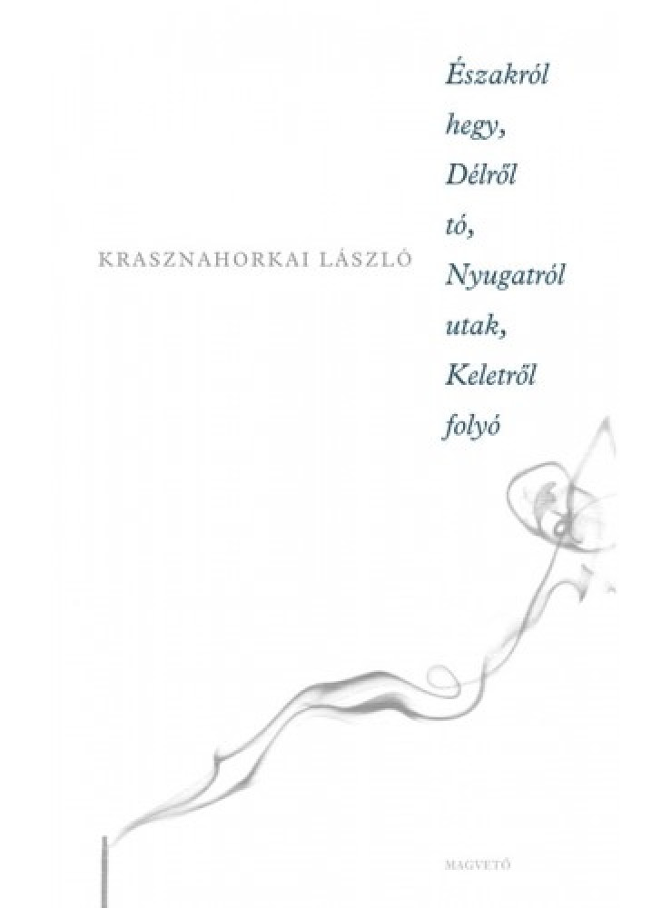 Északról hegy, délről tó, nyugatról hegyek, keletről folyó Északról hegy, délről tó, nyugatról hegyek, keletről folyó