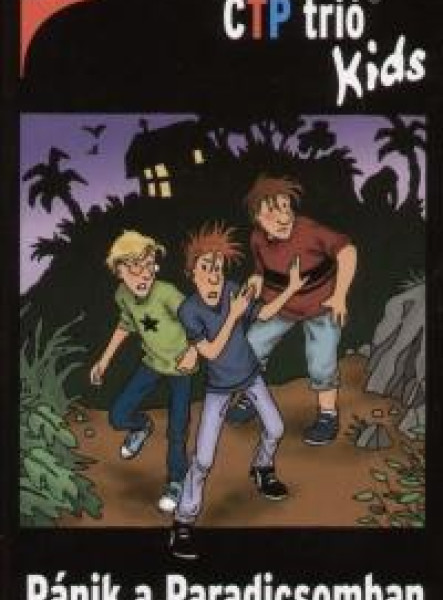 PÁNIK A PARADICSOMBAN - CTP TRIÓ KIDS 1. -