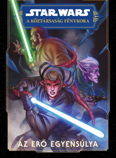 STAR WARS : A KÖZTÁRSASÁG FÉNYKORA - AZ ERŐ EGYENSÚLYA