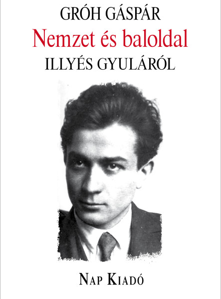 NEMZET ÉS BALOLDAL - ILLÉS GYULÁRÓL