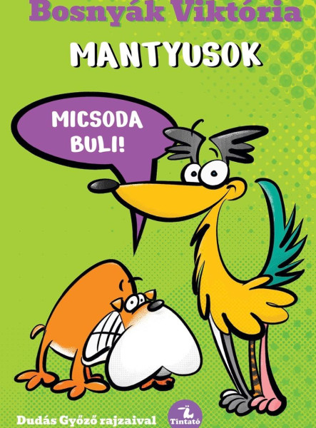 MANTYUSOK - MICSODA BULI!