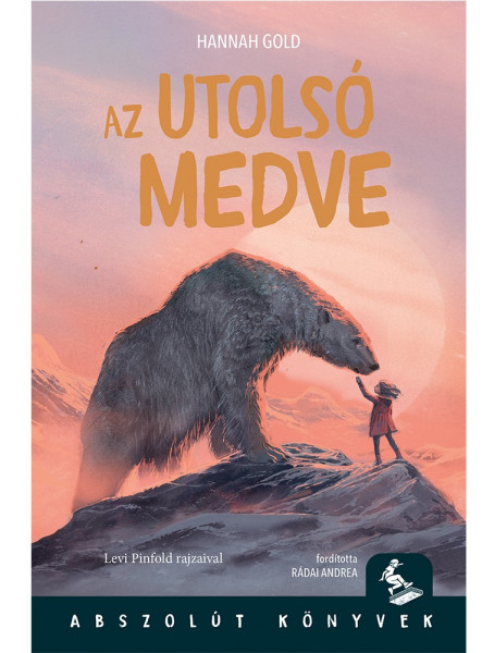 AZ UTOLSÓ MEDVE ( ABSZOLÚT KÖNYVEK)