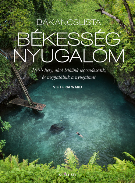 BAKANCSLISTA - BÉKESSÉG-NYUGALOM - 1000 HELY, AHOL LELKÜNK LECSENDESEDIK...