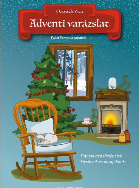 ADVENTI VARÁZSLAT - ÜNNEPVÁRÓ TÖRTÉNETEK KICSIKNEK ÉS NAGYOKNAK