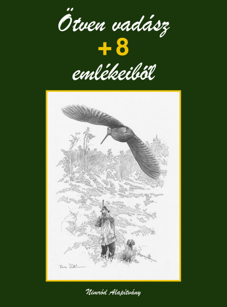 ÖTVEN VADÁSZ + 8 EMLÉKEIBŐL
