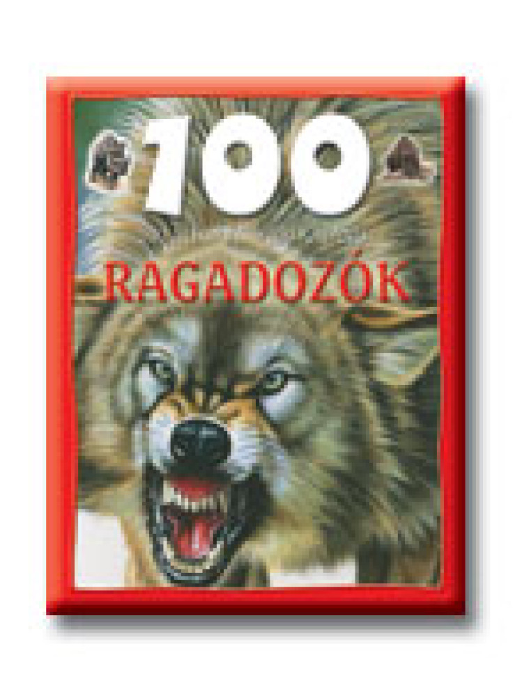 RAGADOZÓK- 100 ÁLLOMÁS - 100 KALAND RAGADOZÓK- 100 ÁLLOMÁS - 100 KALAND
