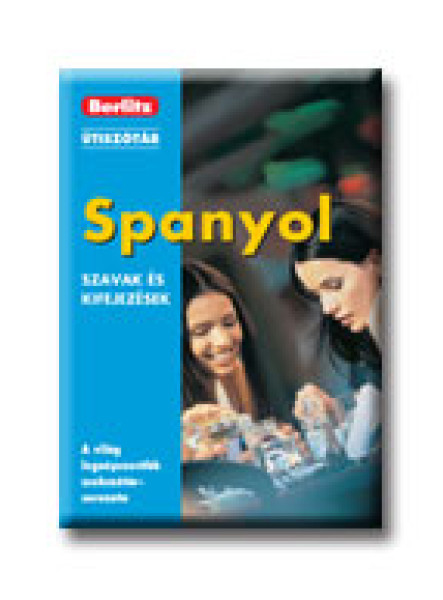 SPANYOL SZAVAK ÉS KIFEJEZÉSEK - BERLITZ ÚTISZÓTÁR