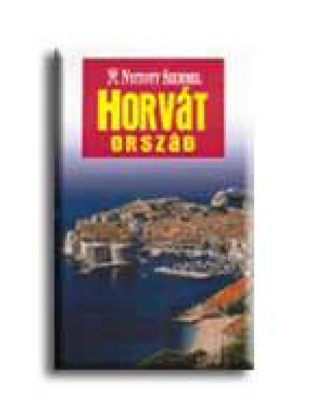 HORVÁTORSZÁG - NYITOTT SZEMMEL -